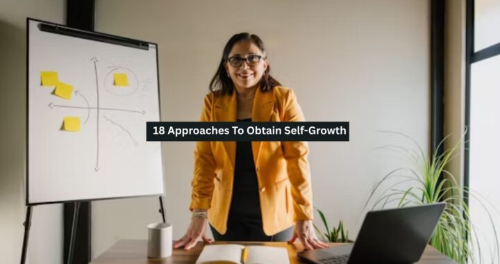 18 Approaches To Obtain Self-Growth